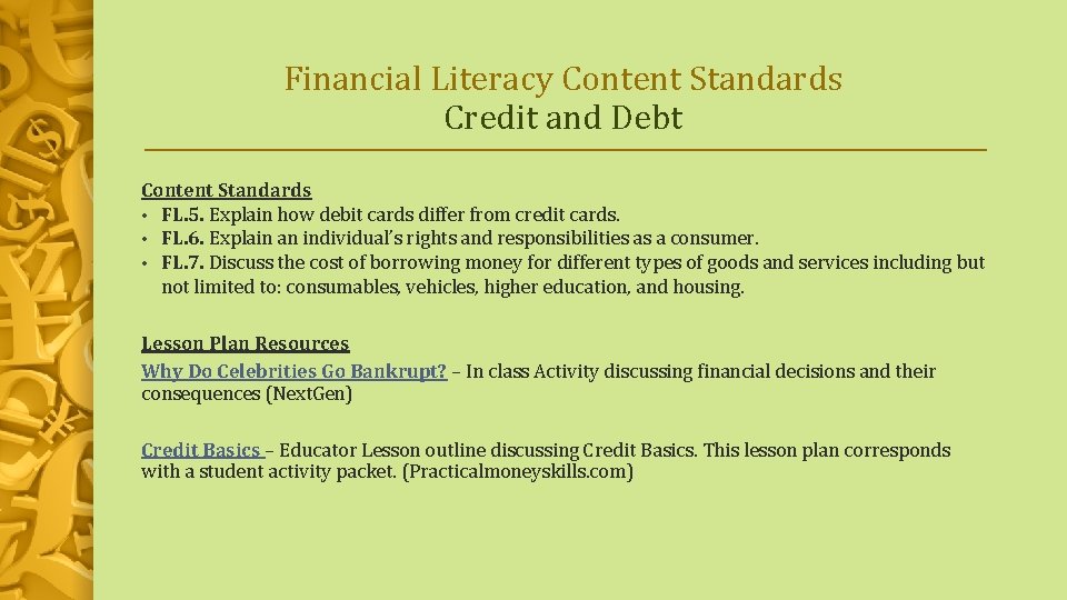 Financial Literacy Content Standards Credit and Debt Content Standards • FL. 5. Explain how