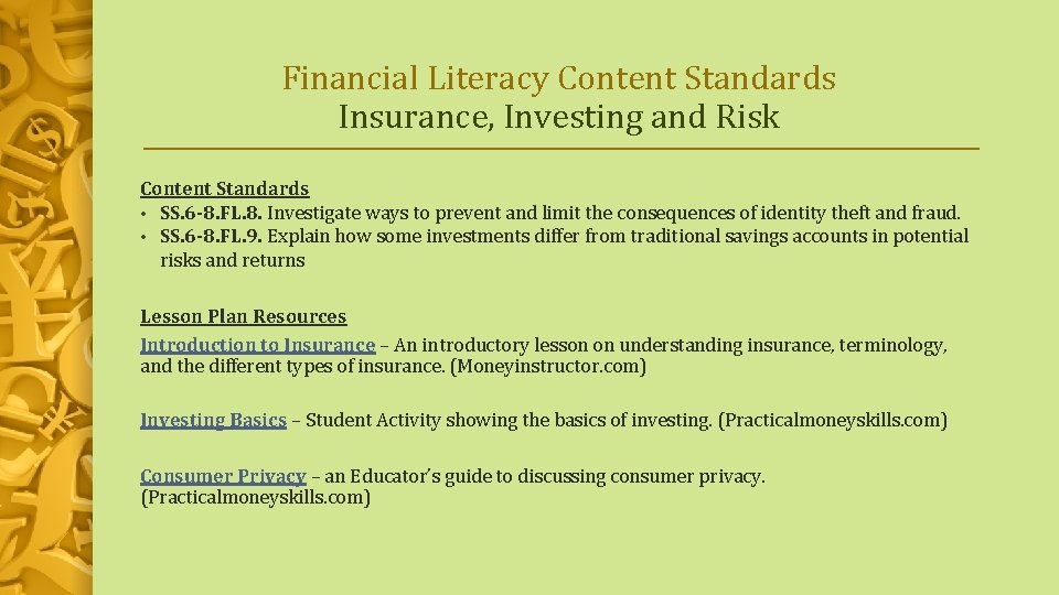 Financial Literacy Content Standards Insurance, Investing and Risk Content Standards • SS. 6 -8.