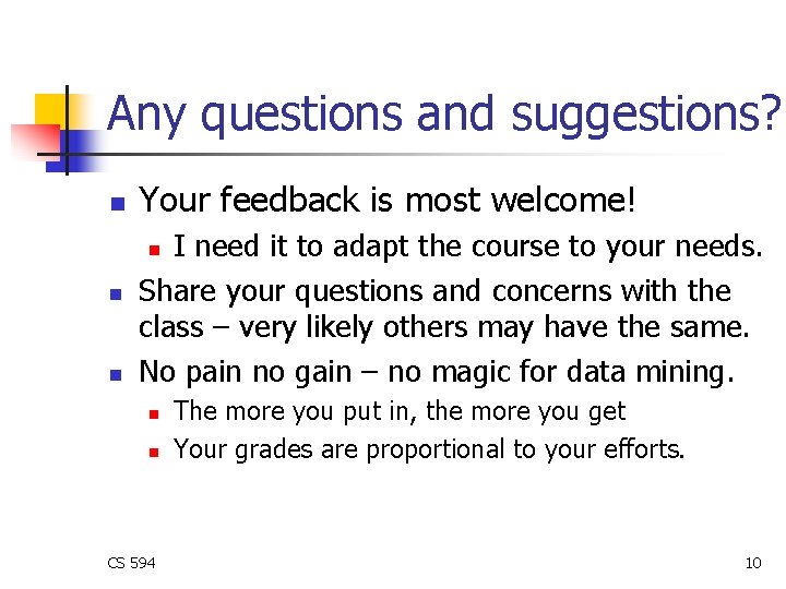 Any questions and suggestions? n Your feedback is most welcome! I need it to Any questions and suggestions? n Your feedback is most welcome! I need it to