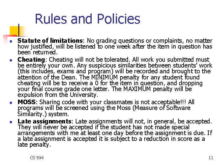 Rules and Policies n n Statute of limitations: No grading questions or complaints, no Rules and Policies n n Statute of limitations: No grading questions or complaints, no