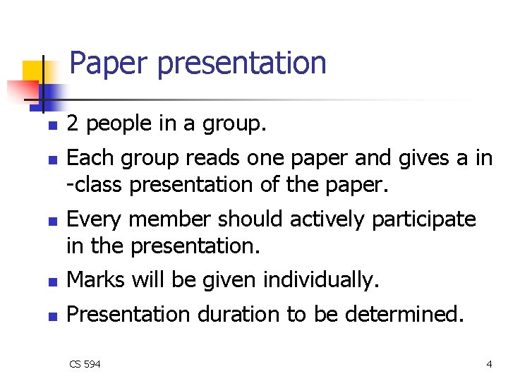 Paper presentation n 2 people in a group. Each group reads one paper and Paper presentation n 2 people in a group. Each group reads one paper and