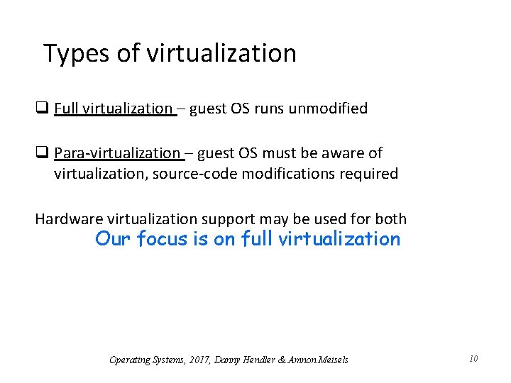 Types of virtualization q Full virtualization – guest OS runs unmodified q Para-virtualization – Types of virtualization q Full virtualization – guest OS runs unmodified q Para-virtualization –
