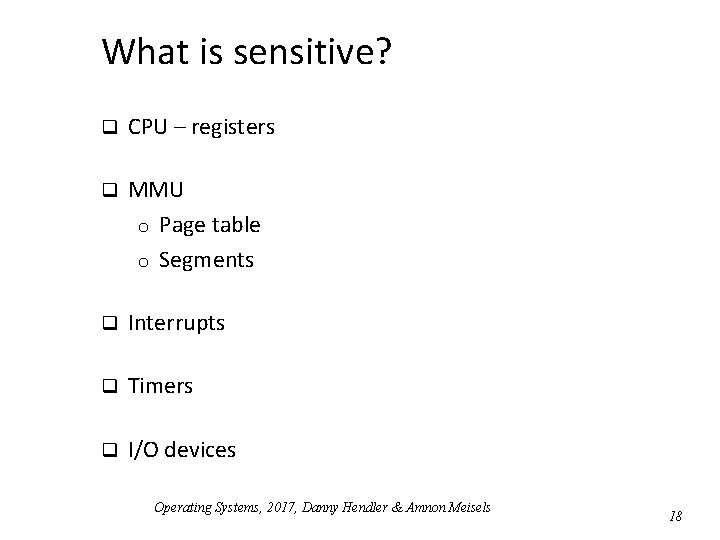What is sensitive? q CPU – registers q MMU o Page table o Segments What is sensitive? q CPU – registers q MMU o Page table o Segments