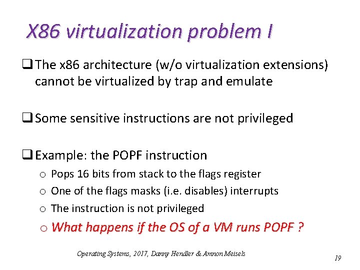 X 86 virtualization problem I q The x 86 architecture (w/o virtualization extensions) cannot X 86 virtualization problem I q The x 86 architecture (w/o virtualization extensions) cannot