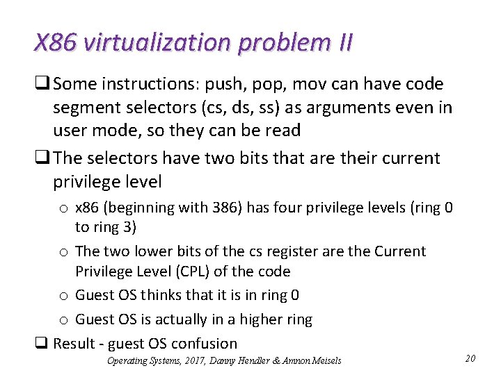 X 86 virtualization problem II q Some instructions: push, pop, mov can have code X 86 virtualization problem II q Some instructions: push, pop, mov can have code