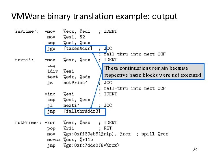 VMWare binary translation example: output These continuations remain because respective basic blocks were not VMWare binary translation example: output These continuations remain because respective basic blocks were not
