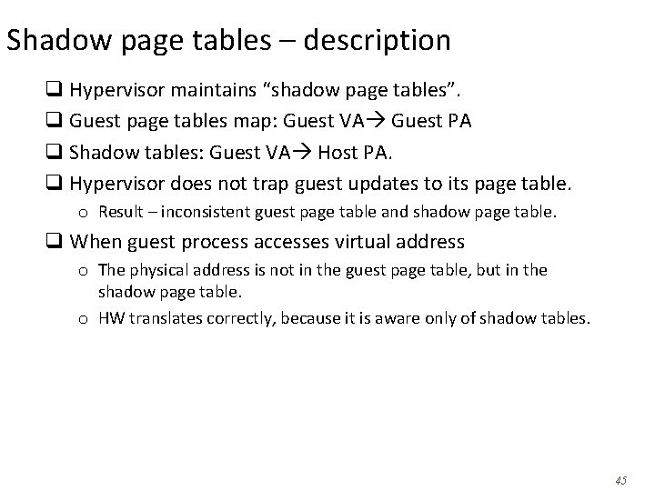 Shadow page tables – description q Hypervisor maintains “shadow page tables”. q Guest page Shadow page tables – description q Hypervisor maintains “shadow page tables”. q Guest page