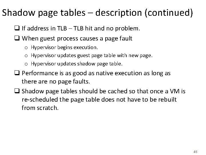Shadow page tables – description (continued) q If address in TLB – TLB hit Shadow page tables – description (continued) q If address in TLB – TLB hit