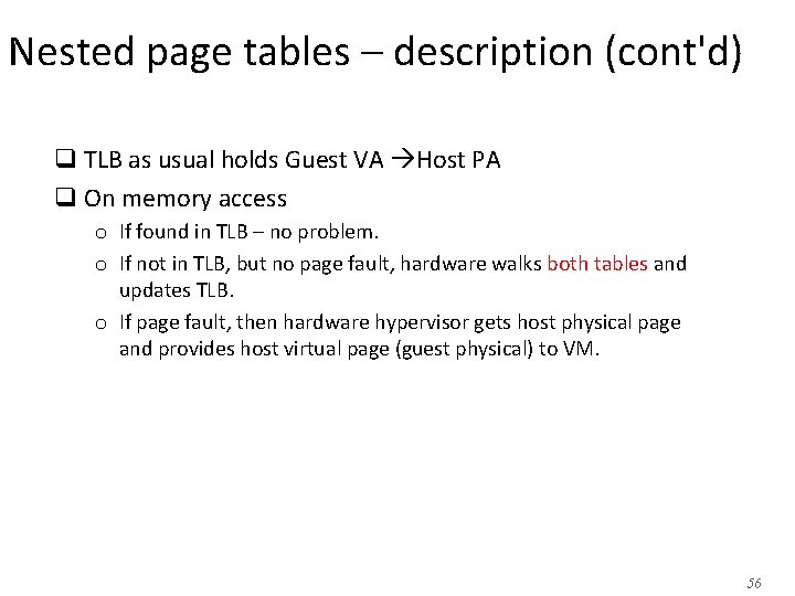 Nested page tables – description (cont'd) q TLB as usual holds Guest VA Host Nested page tables – description (cont'd) q TLB as usual holds Guest VA Host