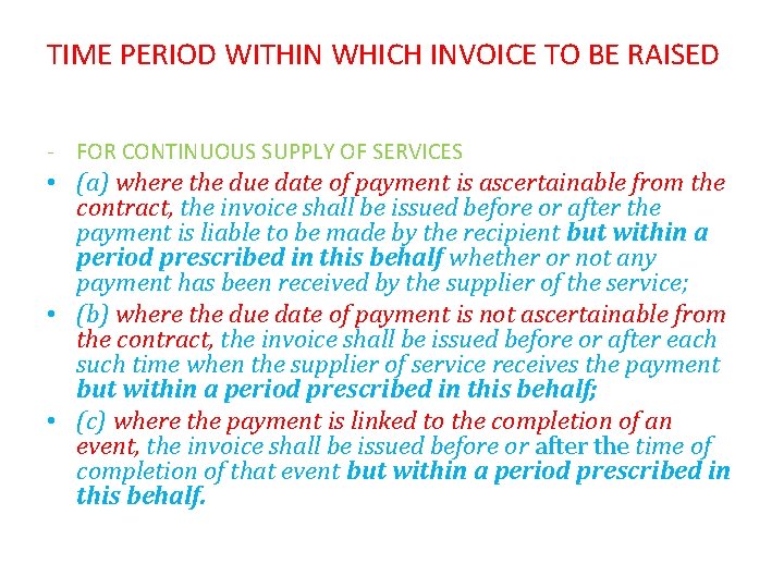 TIME PERIOD WITHIN WHICH INVOICE TO BE RAISED - FOR CONTINUOUS SUPPLY OF SERVICES