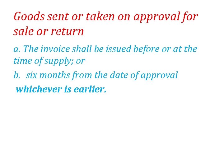 Goods sent or taken on approval for sale or return a. The invoice shall Goods sent or taken on approval for sale or return a. The invoice shall