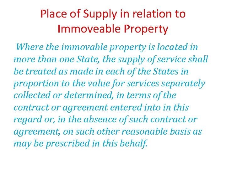 Place of Supply in relation to Immoveable Property Where the immovable property is located