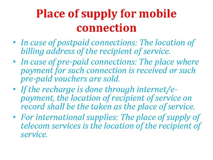 Place of supply for mobile connection • In case of postpaid connections: The location