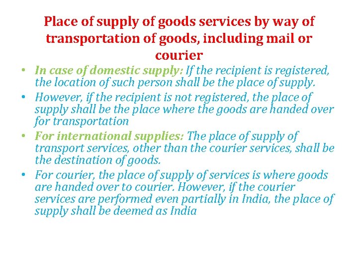 Place of supply of goods services by way of transportation of goods, including mail