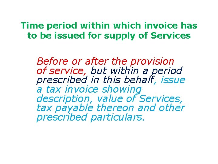 Time period within which invoice has to be issued for supply of Services Before