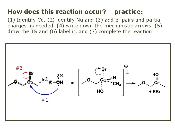 How does this reaction occur? – practice: (1) Identify Cα, (2) identify Nu and