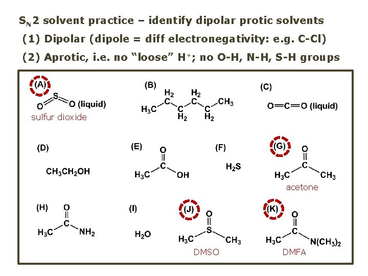 SN 2 solvent practice – identify dipolar protic solvents (1) Dipolar (dipole = diff