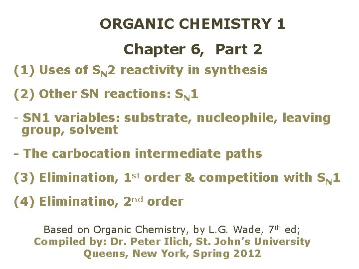 ORGANIC CHEMISTRY 1 Chapter 6, Part 2 (1) Uses of SN 2 reactivity in