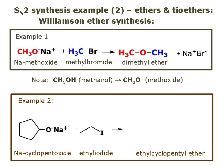 SN 2 synthesis example (2) – ethers & tioethers: Williamson ether synthesis: Example 1: