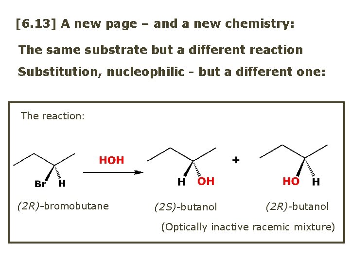 [6. 13] A new page – and a new chemistry: The same substrate but