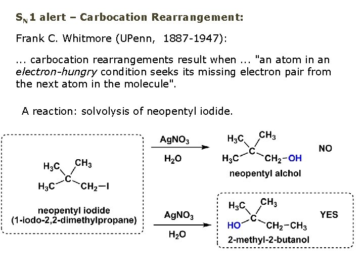 SN 1 alert – Carbocation Rearrangement: Frank C. Whitmore (UPenn, 1887 -1947): . .