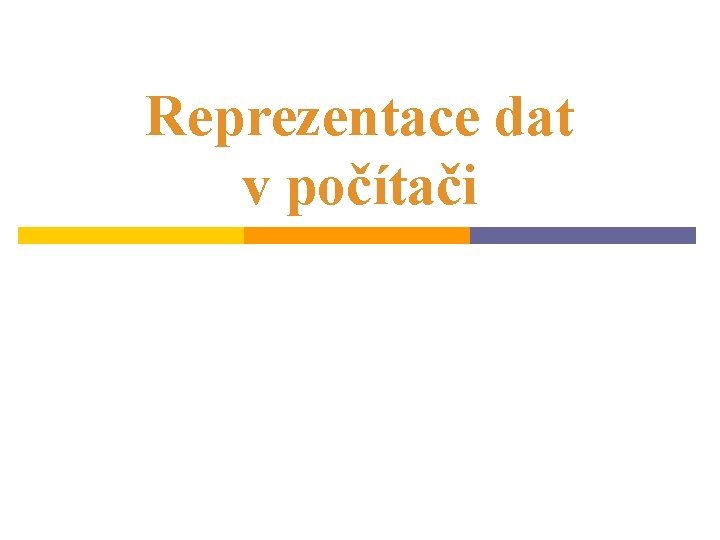Reprezentace dat v počítači 