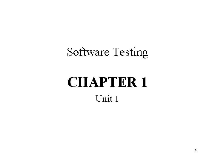 Software Testing CHAPTER 1 Unit 1 4 