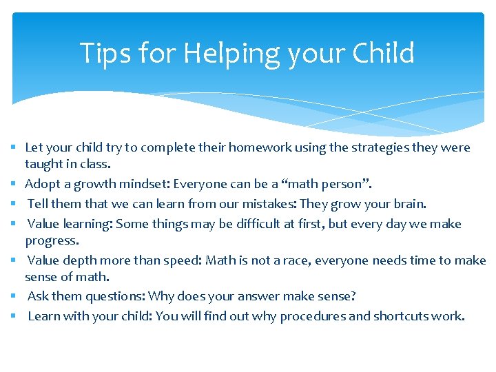 Tips for Helping your Child § Let your child try to complete their homework