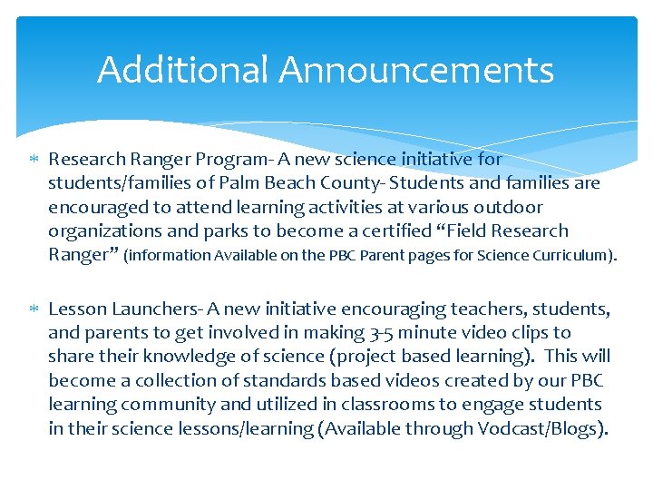 Additional Announcements Research Ranger Program- A new science initiative for students/families of Palm Beach