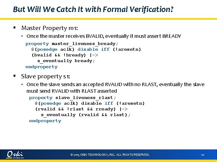 But Will We Catch It with Formal Verification? § Master Property m 1: •