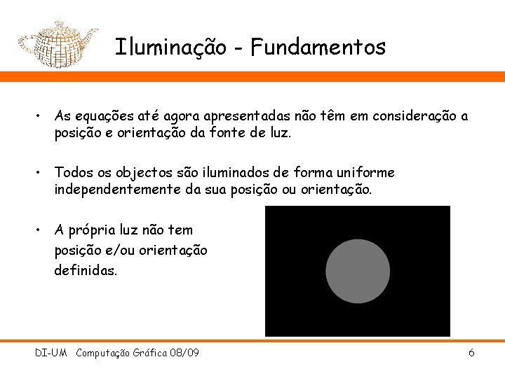 Iluminação - Fundamentos • As equações até agora apresentadas não têm em consideração a