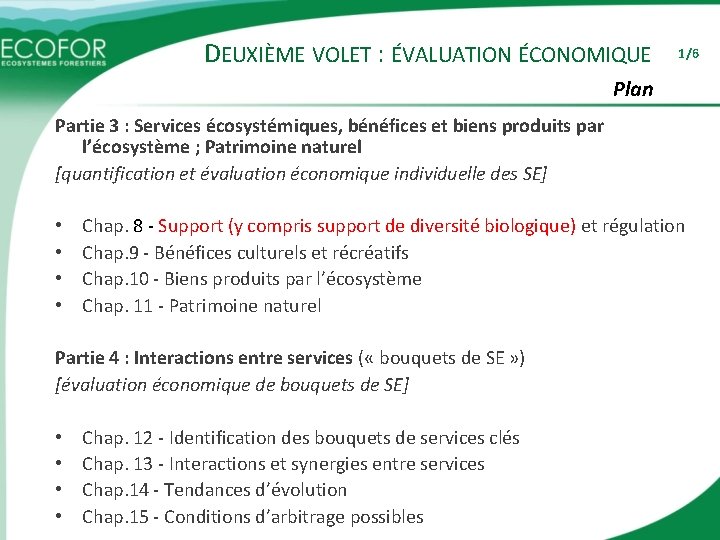 DEUXIÈME VOLET : ÉVALUATION ÉCONOMIQUE 1/6 Plan Partie 3 : Services écosystémiques, bénéfices et