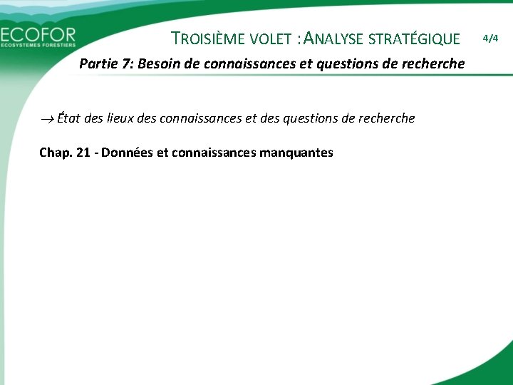 TROISIÈME VOLET : ANALYSE STRATÉGIQUE Partie 7: Besoin de connaissances et questions de recherche