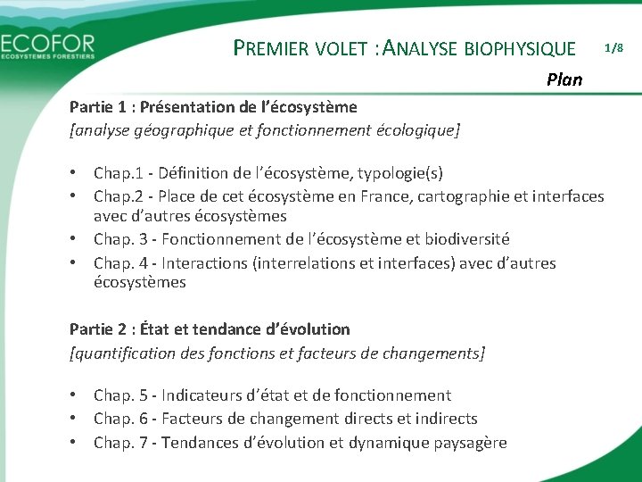 PREMIER VOLET : ANALYSE BIOPHYSIQUE 1/8 Plan Partie 1 : Présentation de l’écosystème [analyse