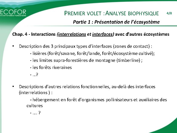 PREMIER VOLET : ANALYSE BIOPHYSIQUE 4/8 Partie 1 : Présentation de l’écosystème Chap. 4