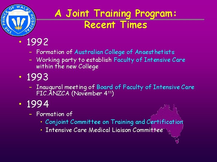 A Joint Training Program: Recent Times • 1992 – Formation of Australian College of A Joint Training Program: Recent Times • 1992 – Formation of Australian College of