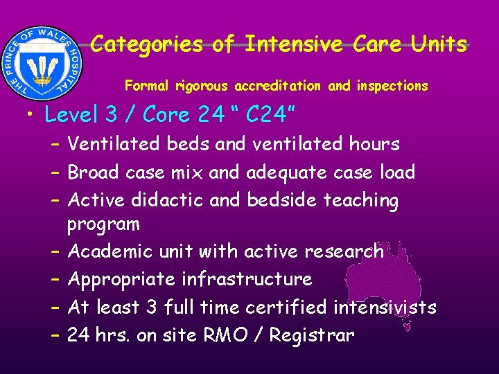 Categories of Intensive Care Units • Formal rigorous accreditation and inspections • Level 3 Categories of Intensive Care Units • Formal rigorous accreditation and inspections • Level 3