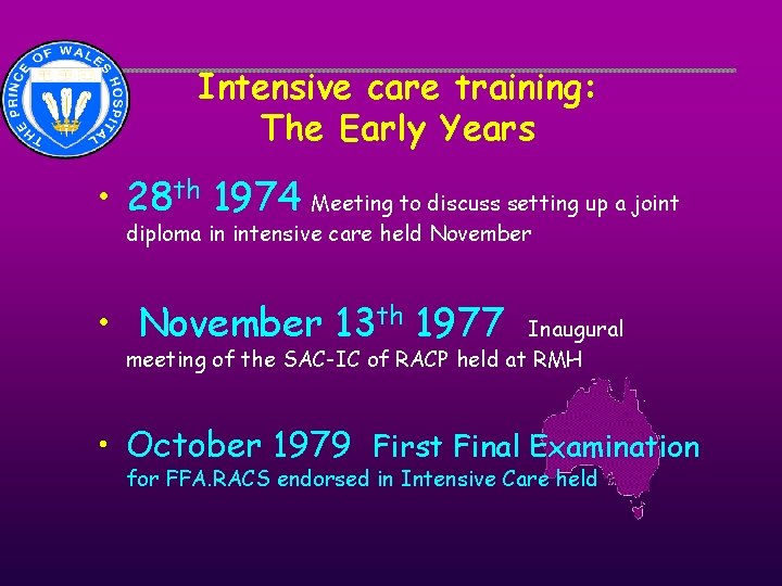 Intensive care training: The Early Years • 28 th 1974 Meeting to discuss setting Intensive care training: The Early Years • 28 th 1974 Meeting to discuss setting