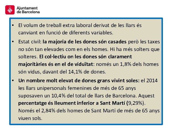  • El volum de treball extra laboral derivat de les llars és canviant