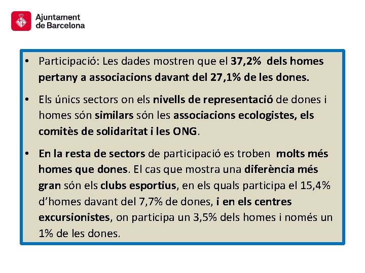  • Participació: Les dades mostren que el 37, 2% dels homes pertany a