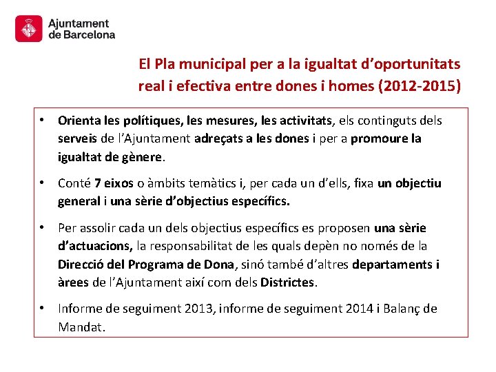 El Pla municipal per a la igualtat d’oportunitats real i efectiva entre dones i