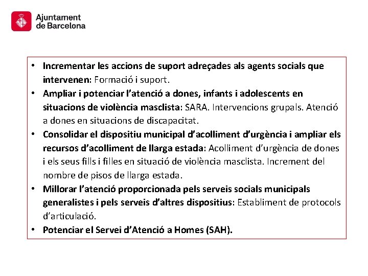  • Incrementar les accions de suport adreçades als agents socials que intervenen: Formació