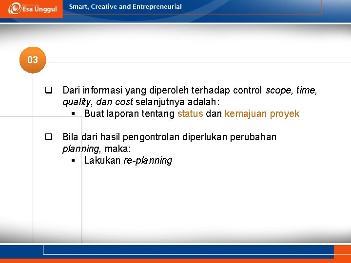 03 q Dari informasi yang diperoleh terhadap control scope, time, quality, dan cost selanjutnya