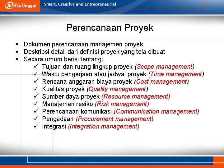 Perencanaan Proyek § Dokumen perencanaan manajemen proyek § Deskripsi detail dari definisi proyek yang