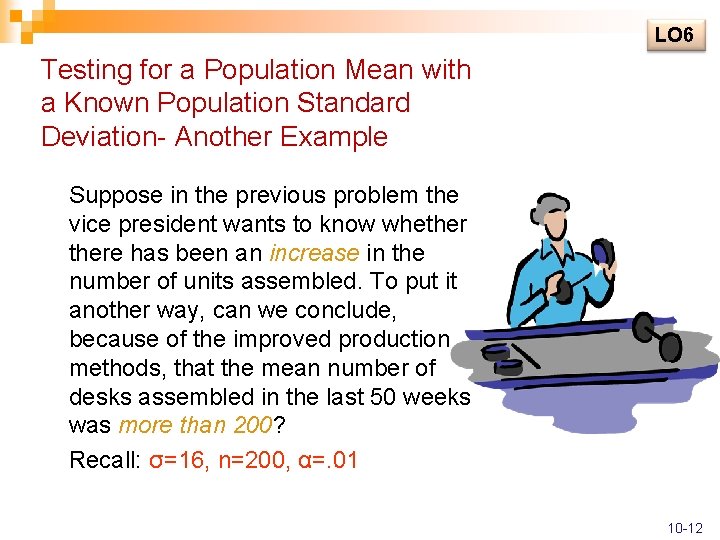 LO 6 Testing for a Population Mean with a Known Population Standard Deviation- Another LO 6 Testing for a Population Mean with a Known Population Standard Deviation- Another
