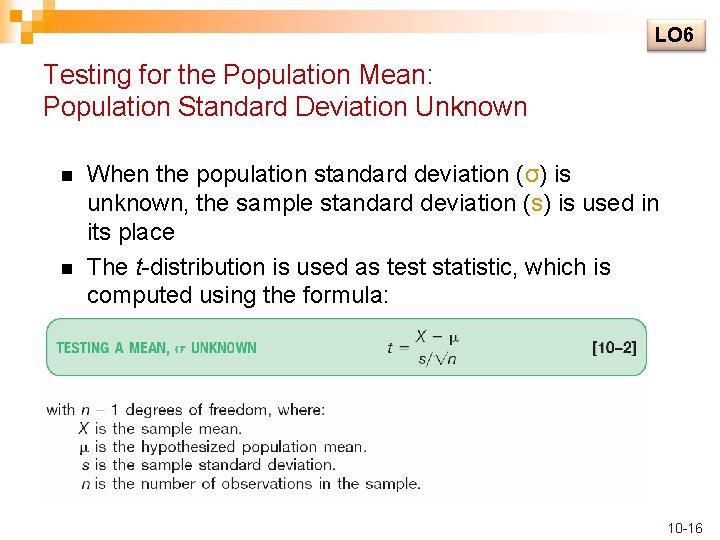 LO 6 Testing for the Population Mean: Population Standard Deviation Unknown n n When LO 6 Testing for the Population Mean: Population Standard Deviation Unknown n n When