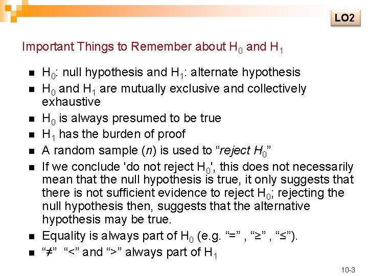 LO 2 Important Things to Remember about H 0 and H 1 n n LO 2 Important Things to Remember about H 0 and H 1 n n