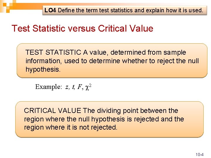 LO 4 Define the term test statistics and explain how it is used. Test LO 4 Define the term test statistics and explain how it is used. Test