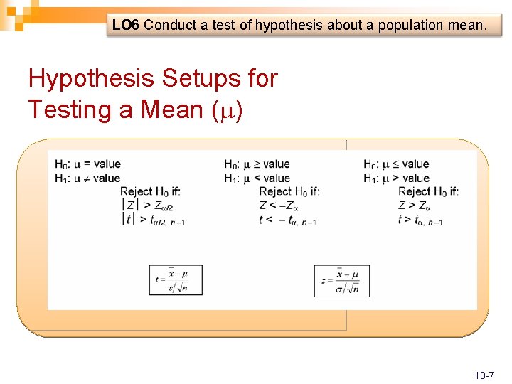 LO 6 Conduct a test of hypothesis about a population mean. Hypothesis Setups for LO 6 Conduct a test of hypothesis about a population mean. Hypothesis Setups for