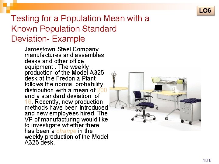 Testing for a Population Mean with a Known Population Standard Deviation- Example LO 6 Testing for a Population Mean with a Known Population Standard Deviation- Example LO 6